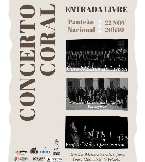 Panteão Nacional | Concerto Coral: Mãos Que Cantam & Coro da Universidade Católica & Coro Médico de Lisboa | 22 Novembro – 20h30