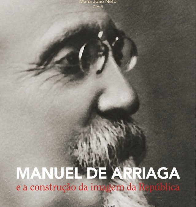Cerimónia de homenagem a Manuel de Arriaga | Lançamento do livro “Manuel de Arriaga e a construção da imagem da República”