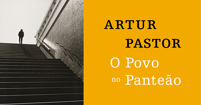 “Artur Pastor – O Povo no Panteão” – 9 Novembro, às 18h30