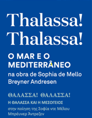 Inauguração da exposição Thalassa! Thalassa! O mar e o Mediterrâneo na obra de Sophia de Mello Breyner Andresen